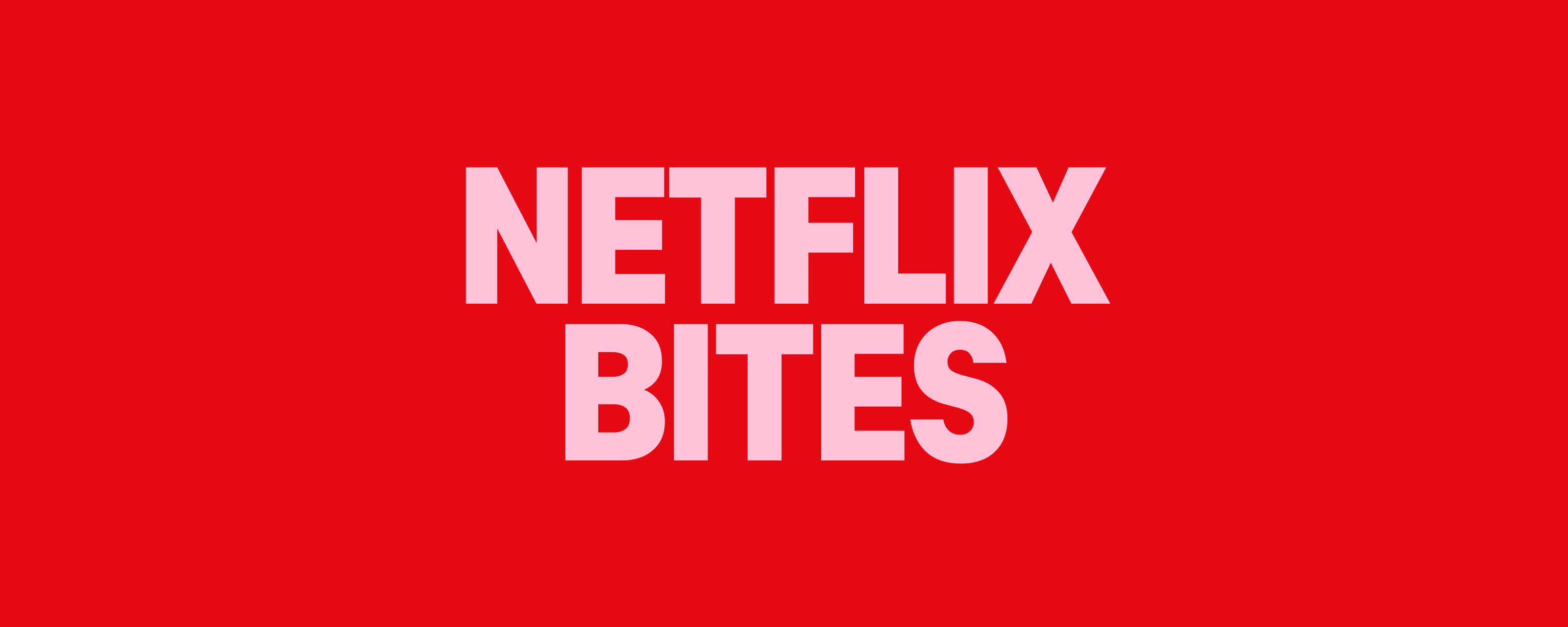 Netflix Bites - Netflix